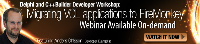 Migrating VCL applications to FireMonkey - Webinar Available On-demand